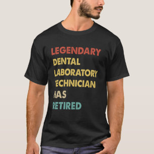 Camiseta O Técnico De Laboratório De Dentagem Legendário Re