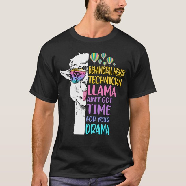 Camiseta O técnico de saúde comportamental Llama não tem te (Frente)