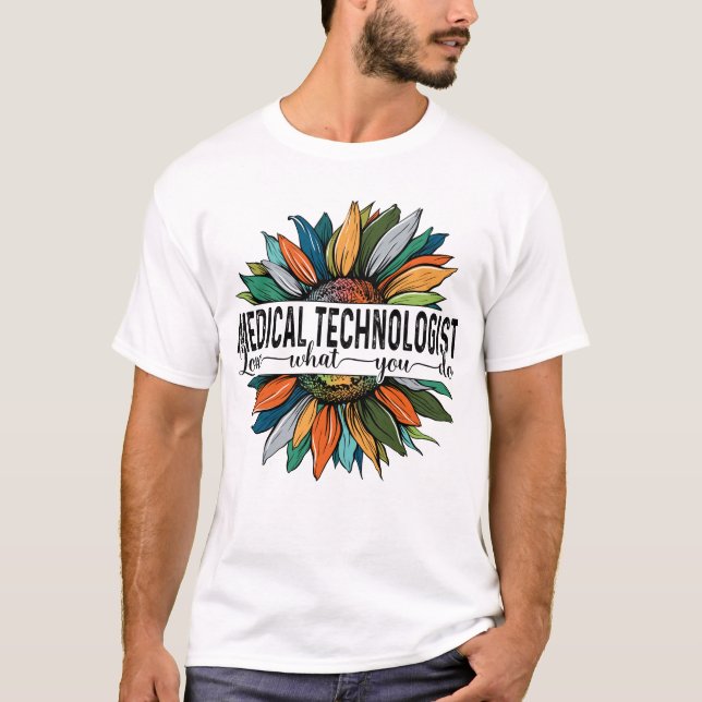 Camiseta O Tecnólogo Médico Adora o que você faz (Frente)
