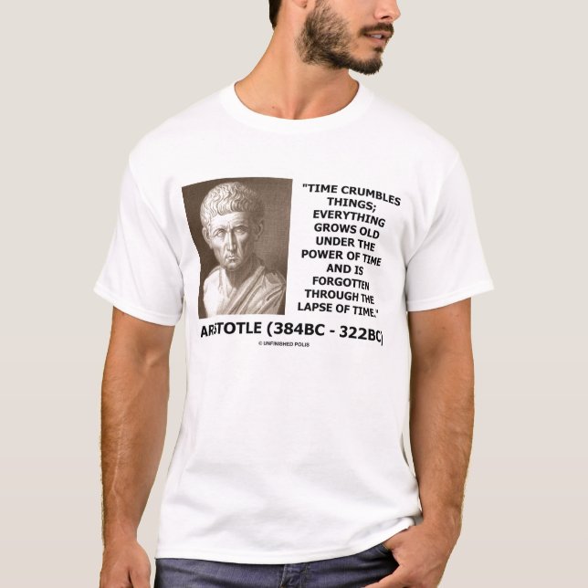 Camiseta O tempo de Aristotle desintegra o lapso das coisas (Frente)