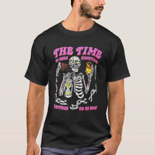 Camiseta O Tempo De Buscar Felicidade Acontece Ser Agora Sk