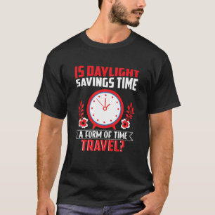 Camiseta O Tempo De Poupança À Luz Do Dia É Uma Forma De Di
