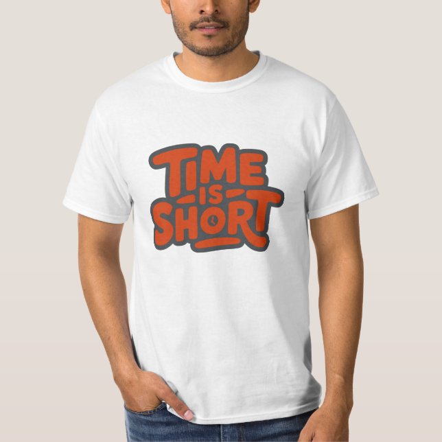 Camiseta O tempo é curto (Frente)
