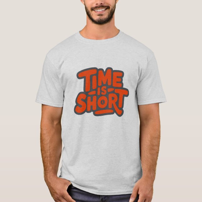 Camiseta O tempo é curto (Frente)