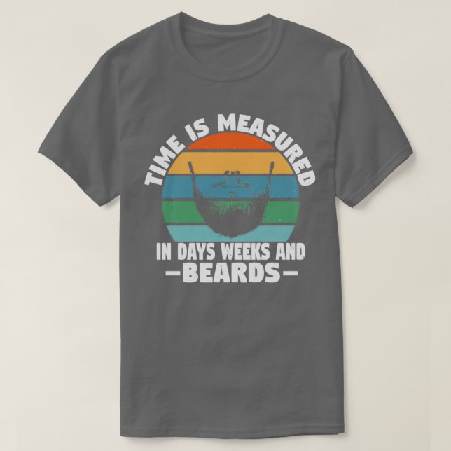 Camiseta O tempo é medido em dias de semanas e barbas (Frente do Design)