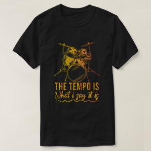 Camiseta O Tempo É O Que Eu Digo Que É Dotado De Um Drummer