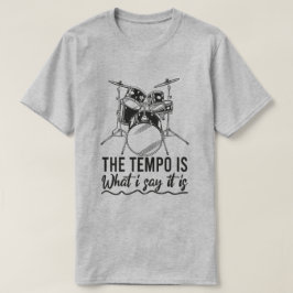Camiseta O Tempo É O Que Eu Digo Que É Dotado De Um Drummer