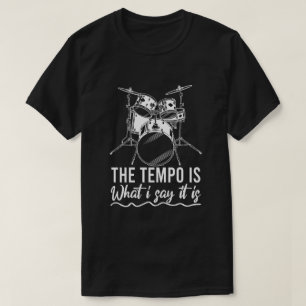 Camiseta O Tempo É O Que Eu Digo Que É Dotado De Um Drummer