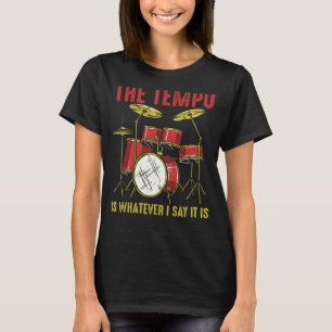 Camiseta O Tempo É O Que Eu Digo Que É Drummer