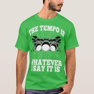 Camiseta O Tempo É O Que Eu Digo Que É Drummer Pe