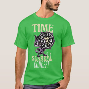 Camiseta O Tempo É Um Alarme Surreal Surreal E Engraçado.