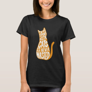 Camiseta O Tempo Gasto Com Gatos Nunca É Desperdiçado