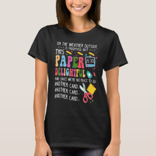 Camiseta O Tempo Lá Fora É Assustador, Mas Este Papel