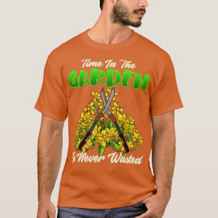 Camiseta O Tempo No Jardim Nunca É O Jardinagem Desperdiçad