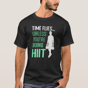 Camiseta O tempo voa a menos que você esteja fazendo Malhaç