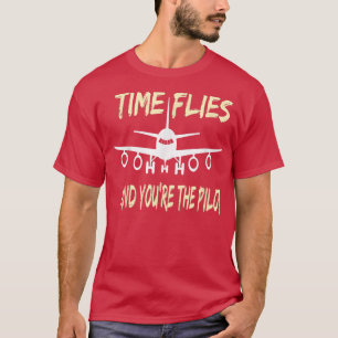 Camiseta O Tempo Voa E Vocês Os Entusiastas Piloto Aeronau