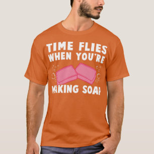 Camiseta O Tempo Voa Quando O Fazer Soap Engraçado Fogueira