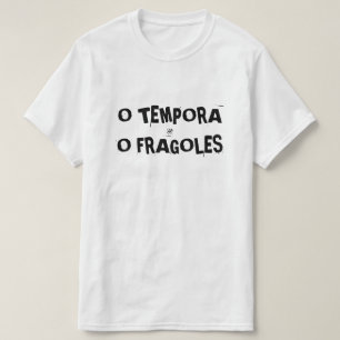 Camiseta O tempora o...