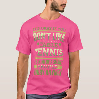 Camiseta O Tênis De mesa É Um Tipo De Ping De Hobby Do Smar