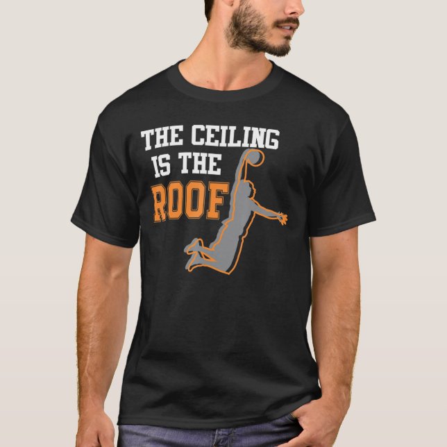 Camiseta O Teto É A Marcha De Basquete Da Faculdade De Teto (Frente)