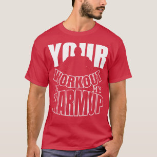Camiseta O teu treino é o meu aquecimento