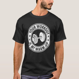 Camiseta O teu Workout é o meu Peso de exercício de Cardio 