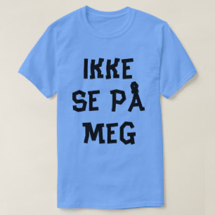 Camiseta O texto norueguês não me olha em norueguês