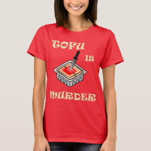 Camiseta O Tofu é assassinato