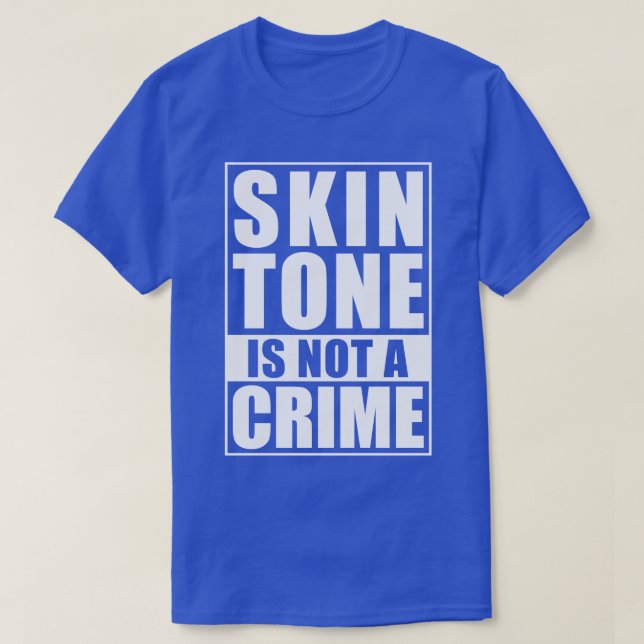 Camiseta O Tom Da Pele Não É Um Crime (Frente do Design)