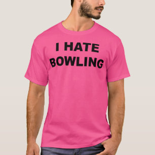 Camiseta O Topo Que Diz Que Odeio Boliches Engraçadas Anti-