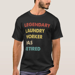 Camiseta O Trabalhador De Lavagem Legendário Retroativo Se