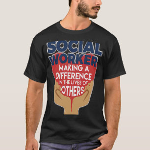 Camiseta O Trabalhador Social Fazer Diferença De Vidas De O