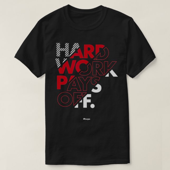 Camiseta O Trabalho do Duro HWPO paga o HWPO de Oferta Moti (Frente do Design)