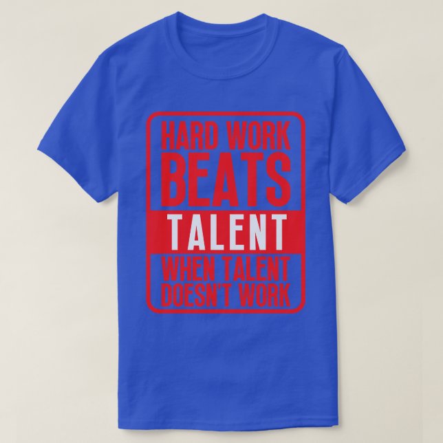 Camiseta O Trabalho Do duro Supera O Talento Quando O Talen (Frente do Design)