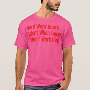 Camiseta O Trabalho Do duro Supera O Talento Quando O Talen