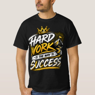 Camiseta O Trabalho Duro É O Caminho Para o Sucesso Tipogra