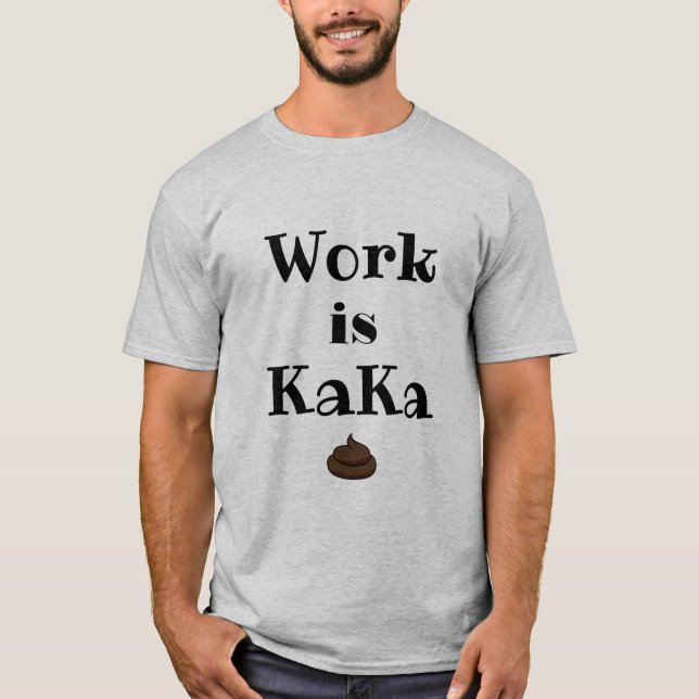 Camiseta O trabalho é KaKa T-Shirt (Frente)