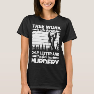 Camiseta O Trabalho Em Árvore É Como A Carta Apenas Terapêu