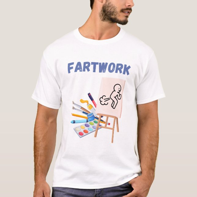 Camiseta O "trabalho fART" (Frente)