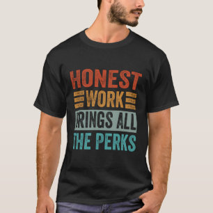 Camiseta O Trabalho Honesto Traz Todos Os Riscos - Agravado