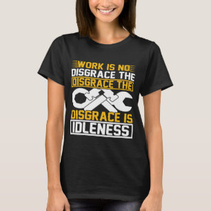 Camiseta O Trabalho Não É Desgraça A Desgraça É A Ociosidad