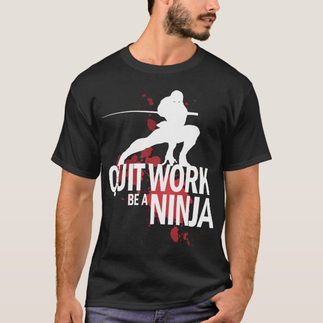 Camiseta O trabalho parado, seja um Ninja! (Frente)
