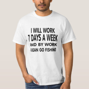 Camiseta O trabalho significa a pesca
