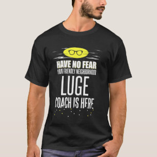 Camiseta O Treinador Luge Não Tem Medo! 1