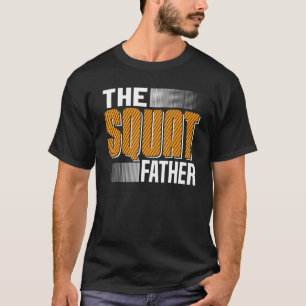 Camiseta O Treino do Pai Agachado Levantamento de Peso