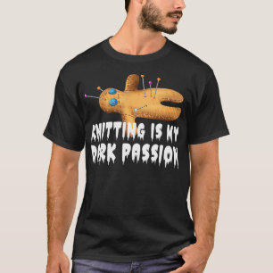 Camiseta O tricô é a minha paixão escura.