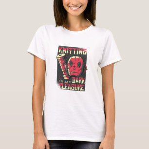 Camiseta O tricô é o meu prazer escuro
