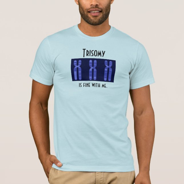 Camiseta O Trisomy é muito bem comigo (Frente)