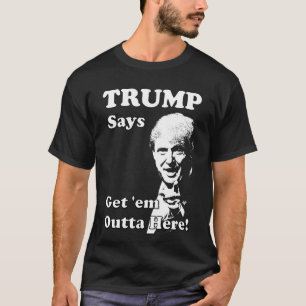 Camiseta O TRUMP Diz: Tirem-nos daqui!