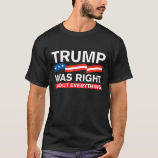 Camiseta O Trump Estava Certo Sobre Tudo
